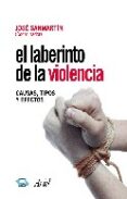 laberinto de la violencia-jose sanmartin-9788434474758 laberinto de la violencia-jose sanmartin-9788434474758