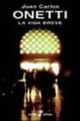 la vida breve-juan carlos onetti-9788435016858 la vida breve-juan carlos onetti-9788435016858
