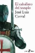 el caballero del templo-jose luis corral-9788435018258 el caballero del templo-jose luis corral-9788435018258