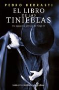 el libro de las tinieblas: un alguacil al servicio de felipe iv-pedro herrasti-9788435062558 el libro de las tinieblas: un alguacil al servicio de felipe iv-pedro herrasti-9788435062558