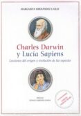 charles darwin y lucia sapiens. lecciones del origen y evolucion de las especies-margarita hernandez laille-9788436264258 charles darwin y lucia sapiens. lecciones del origen y evolucion de las especies-margarita hernandez laille-9788436264258
