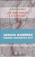 ¿te dio miedo la sangre?-sergio ramirez-9788437507958 ¿te dio miedo la sangre?-sergio ramirez-9788437507958