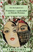 feminismo y modernidad en oriente proximo-lila abu-lughod-9788437619958 feminismo y modernidad en oriente proximo-lila abu-lughod-9788437619958