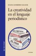 la creatividad en el lenguaje periodistico-susana guerrero salazar-9788437623658 la creatividad en el lenguaje periodistico-susana guerrero salazar-9788437623658