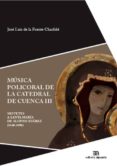 música policoral de la catedral de cuenca iii-jose luis de la fuente charfole-9788438104958 música policoral de la catedral de cuenca iii-jose luis de la fuente charfole-9788438104958