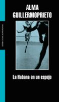 la habana en un espejo-alma guillermoprieto-9788439711858 la habana en un espejo-alma guillermoprieto-9788439711858