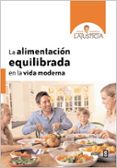 la alimentacion equilibrada en la vida moderna-ana maria lajusticia bergasa-9788441431058 la alimentacion equilibrada en la vida moderna-ana maria lajusticia bergasa-9788441431058