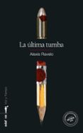 la ultima tumba-alexis ravelo-9788441433458 la ultima tumba-alexis ravelo-9788441433458