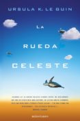 la rueda celeste-ursula k. le guin-9788445004258 la rueda celeste-ursula k. le guin-9788445004258