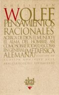pensamientos racionales acerca de dios, el mundo y el alma del ho mbre asi como sobre todas las cosa en general (metafisica alemana)-christian van wolfe-9788446009658 pensamientos racionales acerca de dios, el mundo y el alma del ho mbre asi como sobre todas las cosa en general (metafisica alemana)-christian van wolfe-9788446009658