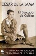 el buscador de colillas: memorias rescatadas de un niño de la gue rra-cesar de la lama-9788460928058 el buscador de colillas: memorias rescatadas de un niño de la gue rra-cesar de la lama-9788460928058