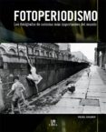 fotoperiodismo: los fotografos de noticias mas importantes del mu ndo-reuel golden-9788466221658 fotoperiodismo: los fotografos de noticias mas importantes del mu ndo-reuel golden-9788466221658