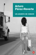 un asunto de honor-arturo perez-reverte-9788466320658 un asunto de honor-arturo perez-reverte-9788466320658