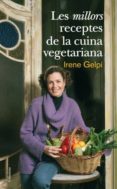 les millors receptes de la cuina vegetariana-irene gelpi-9788466410458 les millors receptes de la cuina vegetariana-irene gelpi-9788466410458