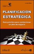 planificacion estrategica: guia practica para confeccionar un pla n de negocio-9788466551458 planificacion estrategica: guia practica para confeccionar un pla n de negocio-9788466551458