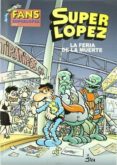 fans superlopez nº 47: la feria de la muerte-9788466627658 fans superlopez nº 47: la feria de la muerte-9788466627658