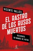 el rastro de los rusos muertos (ebook)-vicente valles-9788467054958 el rastro de los rusos muertos (ebook)-vicente valles-9788467054958