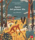 antes del primer dia (premio de ilustracion bolonia 2016)-juan palomino-9788467589658 antes del primer dia (premio de ilustracion bolonia 2016)-juan palomino-9788467589658