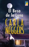 el beso de la luna (ebook)-carla neggers-9788468716558 el beso de la luna (ebook)-carla neggers-9788468716558