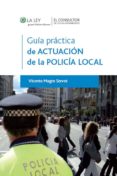 guia practica de la actuacion de la policia local-vicente magro servet-9788470525858 guia practica de la actuacion de la policia local-vicente magro servet-9788470525858