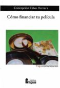como financiar tu pelicula-concepcion calvo herrera-9788470747458 como financiar tu pelicula-concepcion calvo herrera-9788470747458