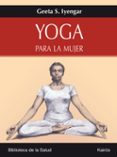yoga para la mujer-geeta s. iyengar-9788472456358 yoga para la mujer-geeta s. iyengar-9788472456358