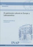 el patrimonio cultural en europa y latinoamérica-fernando lopez ramon-9788473515658 el patrimonio cultural en europa y latinoamérica-fernando lopez ramon-9788473515658