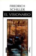 el visionario-friedrich schiller-9788474261158 el visionario-friedrich schiller-9788474261158