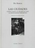 las ciudades: cesar o nada, el mundo es ansi, la sensualidad pervertida-pio baroja-9788475228358 las ciudades: cesar o nada, el mundo es ansi, la sensualidad pervertida-pio baroja-9788475228358