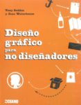 diseño grafico para no diseñadores-tony seddon-9788475566658 diseño grafico para no diseñadores-tony seddon-9788475566658