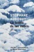 la teoria de las nubes-stephane audeguy-9788476697658 la teoria de las nubes-stephane audeguy-9788476697658
