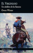 el virginiano: un caballero de las llanuras-owen wister-9788477028758 el virginiano: un caballero de las llanuras-owen wister-9788477028758
