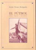 el futbol: lexico, deporte y periodismo-jesus vivas holgado-9788477233558 el futbol: lexico, deporte y periodismo-jesus vivas holgado-9788477233558