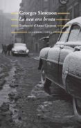 la neu era bruta-georges simenon-9788477275558 la neu era bruta-georges simenon-9788477275558