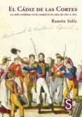 el cadiz de las cortes-ramon solis-9788477377658 el cadiz de las cortes-ramon solis-9788477377658