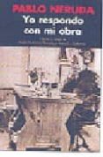 pablo neruda: yo respondo con mi obra-pedro gutierrez revuelta-manuel j. gutierrez-9788478006458 pablo neruda: yo respondo con mi obra-pedro gutierrez revuelta-manuel j. gutierrez-9788478006458