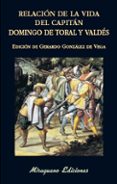 relación de la vida del capitán domingo de toral y valdés-domingo de toral y valdes-9788478134458 relación de la vida del capitán domingo de toral y valdés-domingo de toral y valdes-9788478134458