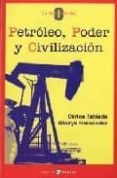 petroleo, poder y civilizacion-carlos tablada-9788478842858 petroleo, poder y civilizacion-carlos tablada-9788478842858