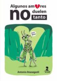 Descarga de libros gratis para kindle. ALGUNOS AMORES NO DUELEN TANTO (Literatura española)