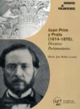 juan prim y prats (1814-1870). discursos parlamentarios-m jose rubio-9788479434458 juan prim y prats (1814-1870). discursos parlamentarios-m jose rubio-9788479434458