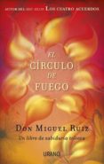 el circulo de fuego-miguel ruiz-janet mills-9788479538958 el circulo de fuego-miguel ruiz-janet mills-9788479538958