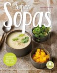 supersopas: concentrados de belleza, salud y detox en tu plato-becky lawton-marisa aguirre-9788479539658 supersopas: concentrados de belleza, salud y detox en tu plato-becky lawton-marisa aguirre-9788479539658