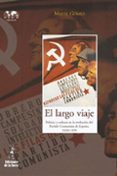 el largo viaje: politica y cultura en la evolucion del partido co munista de españa: 1920-1939-mayte gomez-9788479603458 el largo viaje: politica y cultura en la evolucion del partido co munista de españa: 1920-1939-mayte gomez-9788479603458