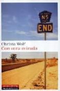 con otra mirada-christa wolf-9788481096958 con otra mirada-christa wolf-9788481096958
