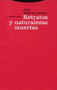 retratos y naturalezas muertas-jose jimenez lozano-9788481644258 retratos y naturalezas muertas-jose jimenez lozano-9788481644258