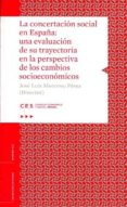 la concertacion social en españa: una evaluacion de su trayectoria en la perspectiva de los cambios socioeconomicos-jose luis monereo perez-9788481883558 la concertacion social en españa: una evaluacion de su trayectoria en la perspectiva de los cambios socioeconomicos-jose luis monereo perez-9788481883558