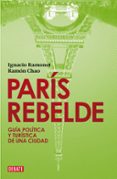 paris rebelde-ignacio ramonet-ramon chao-9788483067758 paris rebelde-ignacio ramonet-ramon chao-9788483067758