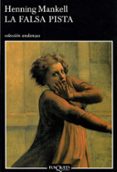 la falsa pista (3ª ed.)-henning mankell-9788483101858 la falsa pista (3ª ed.)-henning mankell-9788483101858