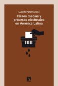clases medias y procesos electorales en america latina-ludolfo (ed.) paramio-9788483197158 clases medias y procesos electorales en america latina-ludolfo (ed.) paramio-9788483197158