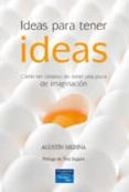 ideas para tener ideas-agustin medina-9788483223758 ideas para tener ideas-agustin medina-9788483223758